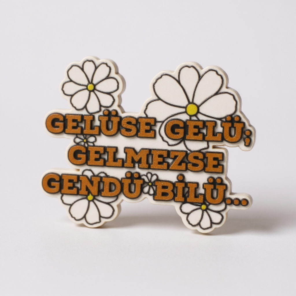 Gelüse Gelü Gelmezse Gendü Bilü Yazılı Magnet - 1